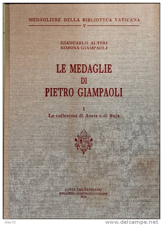 SIMONA GIAMPAOLI - LE MEDAGLIE DI PIETRO GIAMPAOLI, LE COLLEZIONI DI AOSTA E DI BUJA - Livres & Logiciels