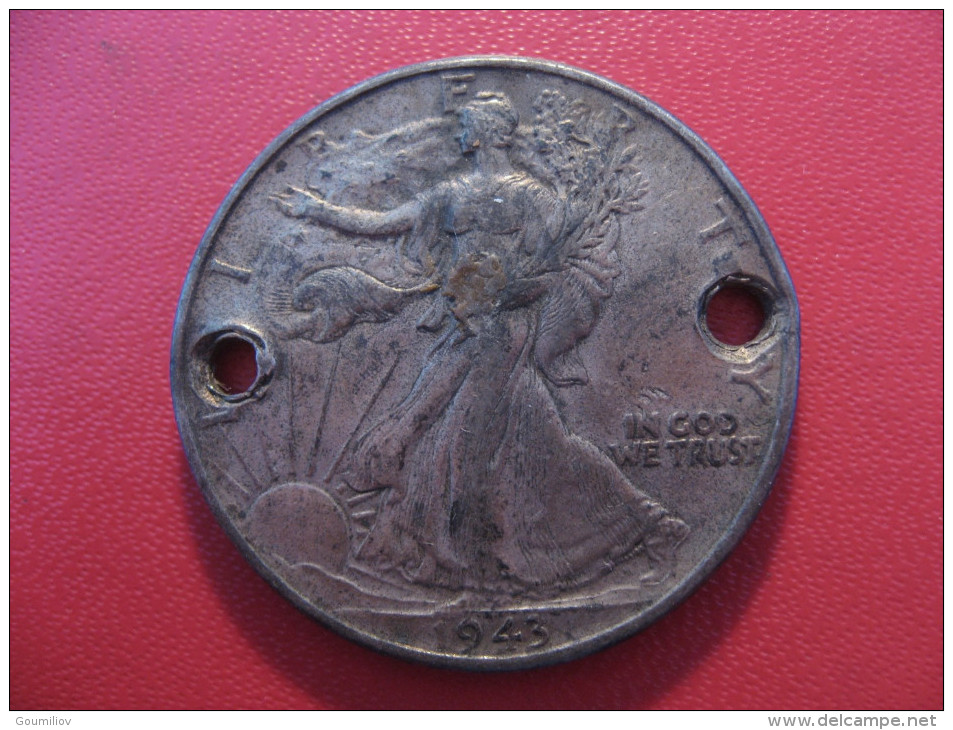 Etats-Unis - USA - Half Dollar 1943 Walking Liberty - Trouée 4590 - 1916-1947: Liberty Walking (Liberté Marchant)