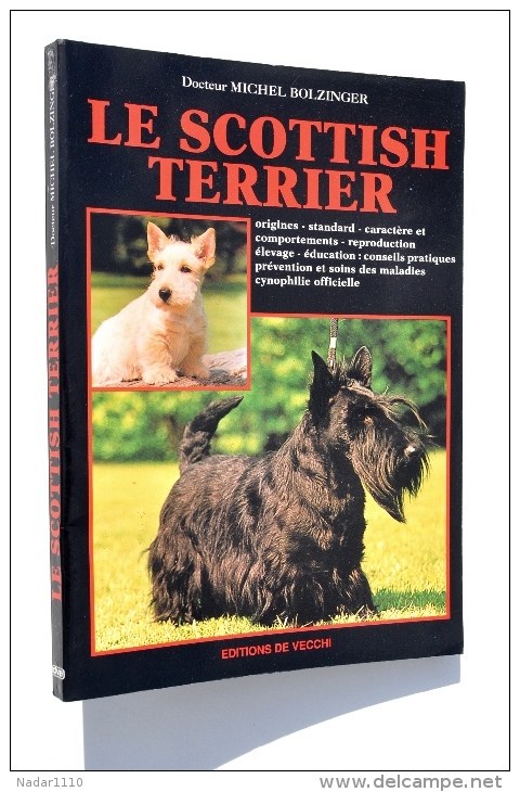 CHIEN : Le SCOTTISH TERRIER - Dr Michel Bolzinger, Editions De Vecchi 1995 - Tiere