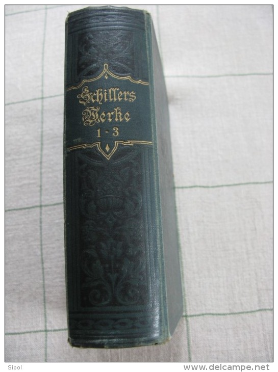 Schillers Sämtliche Werke  In Zwölf  Bänden   1-3 Erster Band Gedichte  Berlin  Relié Couverture Verte Rigide - Sciencefiction