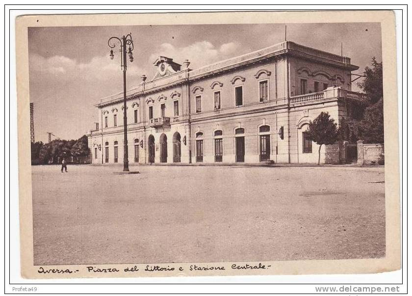 (258) Cartolina " AVERSA- STAZIONE CENTRALE  ( CASERTA) - Formato GRANDE (14,5X10,5) - NON VIAGGIATA - Aversa