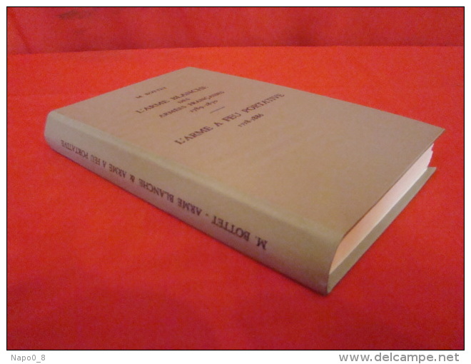 L'arme Blanche Des Armées Françaises (1789-1870) L'arme à Feu Portative (1718-1886) Par Maurice Bottet - Französisch