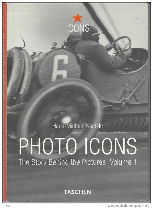 H.M. KOETZLE, PHOTO ICONS: THE STORY BEHIND THE PICTURES VOL. 1 1827-1926, TASCHEN - Fotografia