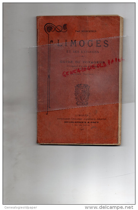 87 - LIMOGES - ET SES ENVIRONS - GUIDE DU VOYAGEUR PAUL DUCOURTIEUX- AVEC PLAN - 1905  RARE - Historical Documents