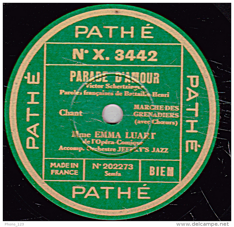 78 Trs PATHE X.3442 - état TB - EMMA LUART - PARADE D'AMOUR - REVE D'AMOUR - MARCHE DES GRENADIERS - 78 T - Disques Pour Gramophone