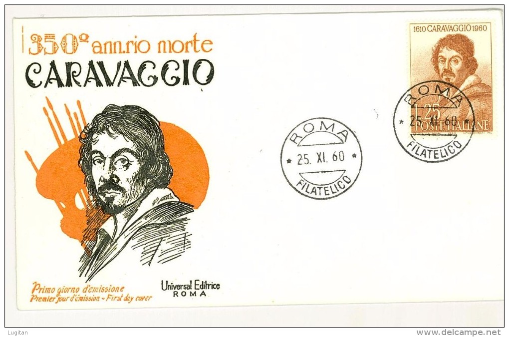 ITALIA - FDC - UNIVERSAL EDITRICE - ANNO 1960 - 350° ANNIVERSARIO MORTE CARAVAGGIO  - ROMA FIL - FDC