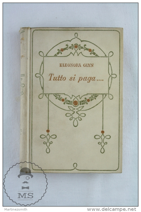 Rare Antique 1931 Italian Book By Eleonora Glyn: Tutto Si Paga - Poésie
