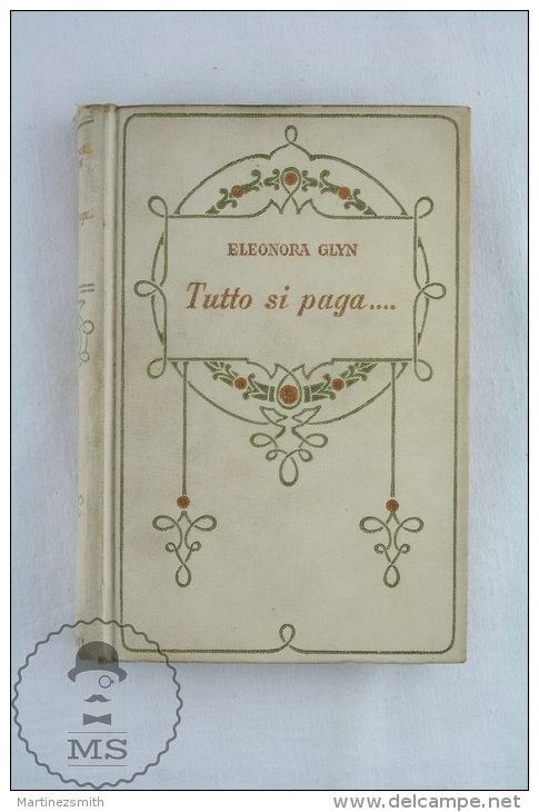 Rare Antique 1931 Italian Book By Eleonora Glyn: Tutto Si Paga - Poesía