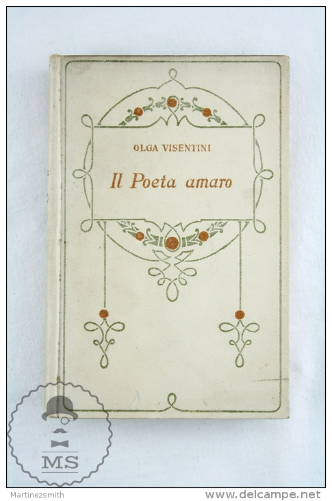 Rare Antique 1928 Italian Book By Olga Visentini: Il Poeta Amaro - Poetry