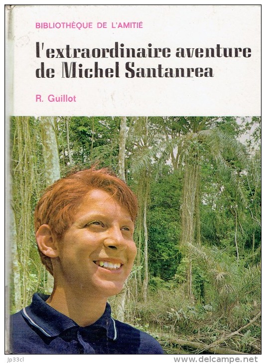 L'extraordinaire Aventure De Michel Santanrea, Par R. Guillot, Illustrations De Paul Durand, 1966 (190 Pages) - Bibliothèque De L'Amitié