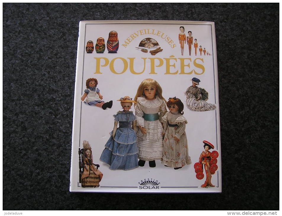 MERVEILLEUSES POUPEES Goodfellow Jouet Dolls Collection Steiff Barbie Steiner SFBJ Sindy Poupée Cire Biscuit Porcelaine - Autres & Non Classés