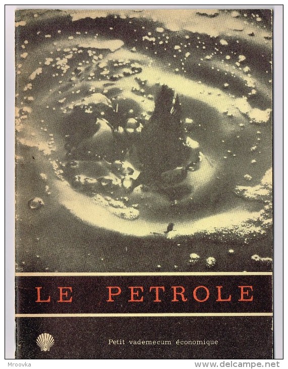 LE PETROLE . P ETIT VADEMECUM éCONOMIQUE . SHELL 1957 - Economie