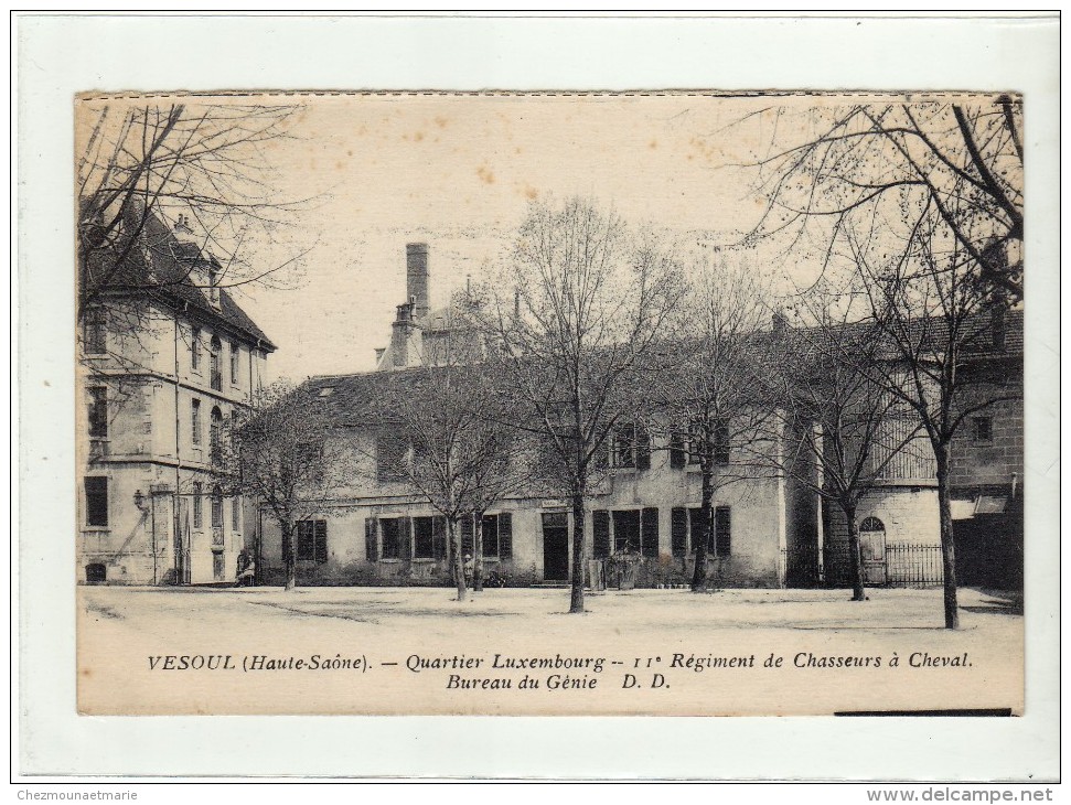 VESOUL - QUARTIER LUXEMBOURG - BUREAU DU GENIE - 11 EME REGIMENT DE CHASSEURS A CHEVAL - CPA MILITAIRE - Vesoul