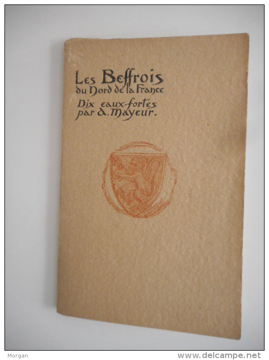 LES BEFFROIS DU NORD DE LA FRANCE, POCHETTE DE 10 EAUX FORTES DE A. MAYEUR, BERGUES, BETHUNE, BOULOGNE... - Prints & Engravings