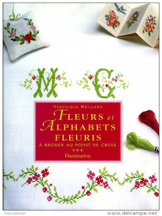 Fleurs Et Alphabets Fleuris à Broder Au Point De Croix Par Maillard (ISBN 2082010465) - Innendekoration