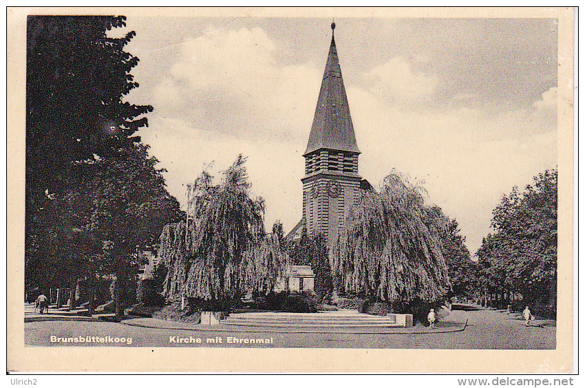 AK Brunsbüttelkoog - Kirche Mit Ehrenmal (19535) - Brunsbüttel