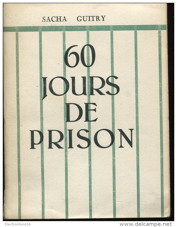 Integrale Sacha Guitry 60 Jours De Prison Ed L'elan 664 Pages - Auteurs Classiques