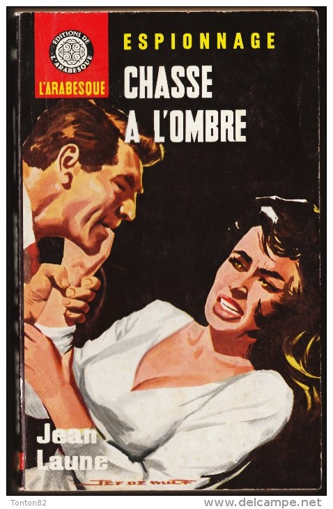 Jean Laune -  Chasse à L´ombre - L´ Arabesque Espionnage N° 336 - ( 1964 ) . - Editions De L'Arabesque