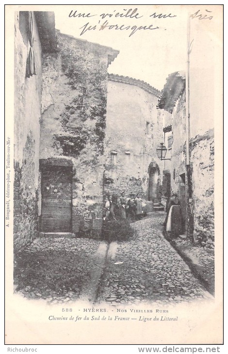 83 HYERES NOS VIEILLES RUES / CHEMINS DE FER DU SUD DE LA FRANCE LIGNE DU LITTORAL / 588 EDITION BOUGAULT - Hyeres