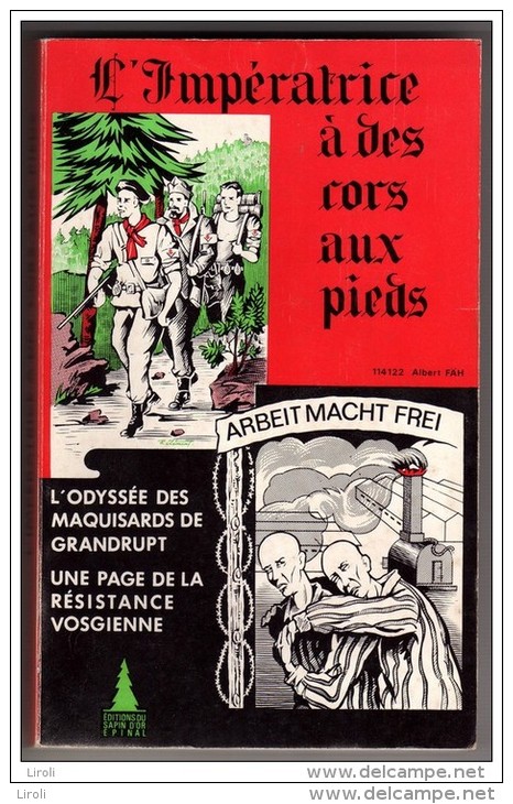 FAH. L' IMPERATRICE A DES CORS AUX PIEDS. L' Odyssée Des Maquisards De Grandrupt - Lorraine - Vosges