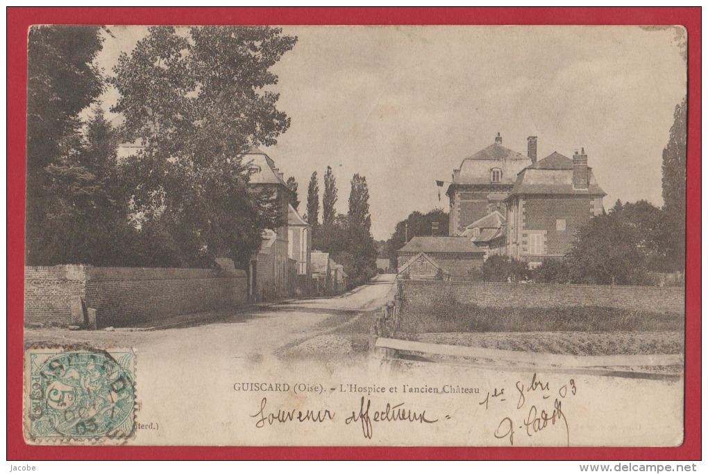 Guiscard :   (Oise)  L'hospice  Et  L'ancien  Chateau , Carte écrite  Septembre 1903  Dos Non Divisé - Guiscard