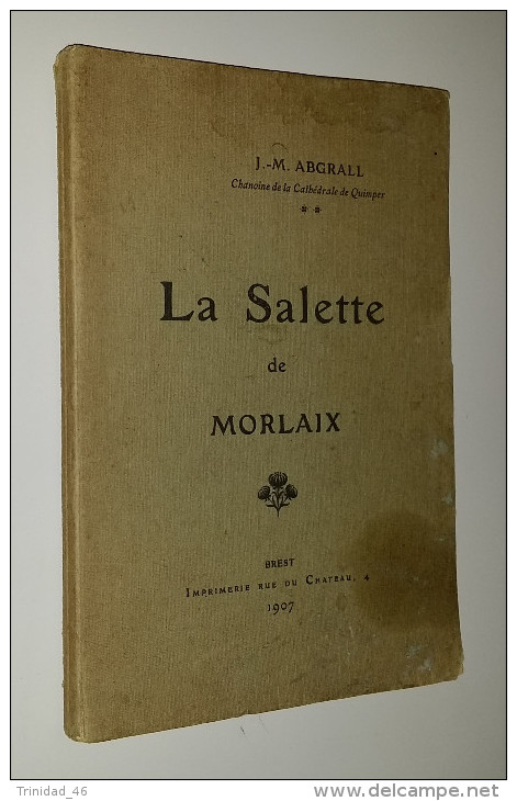 LA SALETTE DE MORLAIX L M ABGRALL CHANOINE DE LA CATHEDRALE DE QUIMPER 1907 - 1901-1940