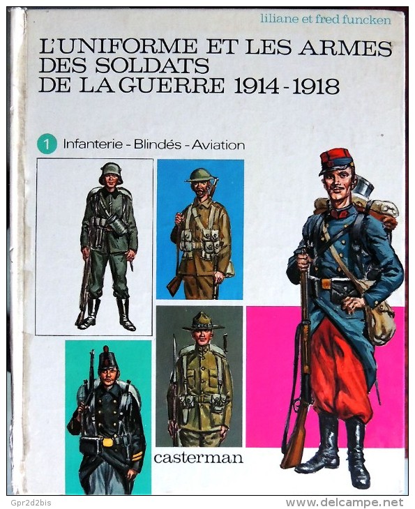 Uniforme Arme Des Soldats De 1914-18 - Tome1 Infanterie Blindé Aviation L&F FUNCKEN - 1914-18