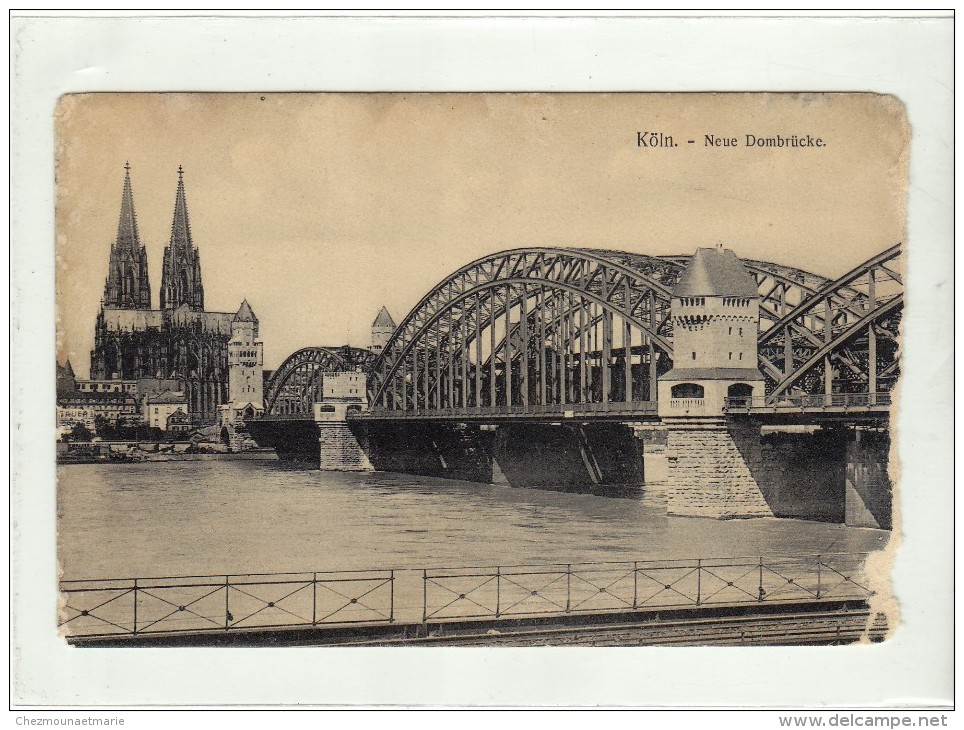 ALLEMAGNE - KOLN COLOGNE - NEUE DOMBRUCKE - CPA - Koeln