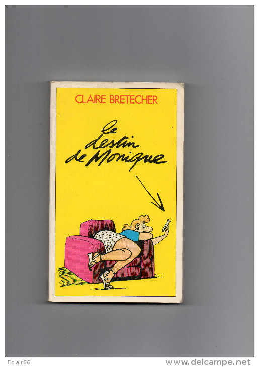 Claire Bretecher - Le Destin De Monique  BD  Année 1983   100 Pages  N°2767 - Brétecher