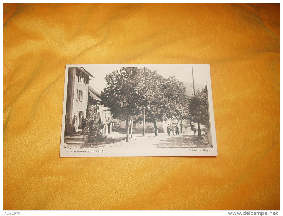 CARTE POSTALE ANCIENNE NON CIRCULEE DATE ?. / NOTRE DAME DU LAUS.- ENTREE DU VILLAGE. - Autres & Non Classés