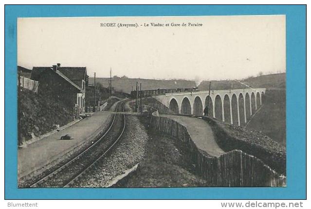 CPA - Chemin De Fer - Train Le Viaduc Et La Gare De Paraire RODEZ 12 - Rodez