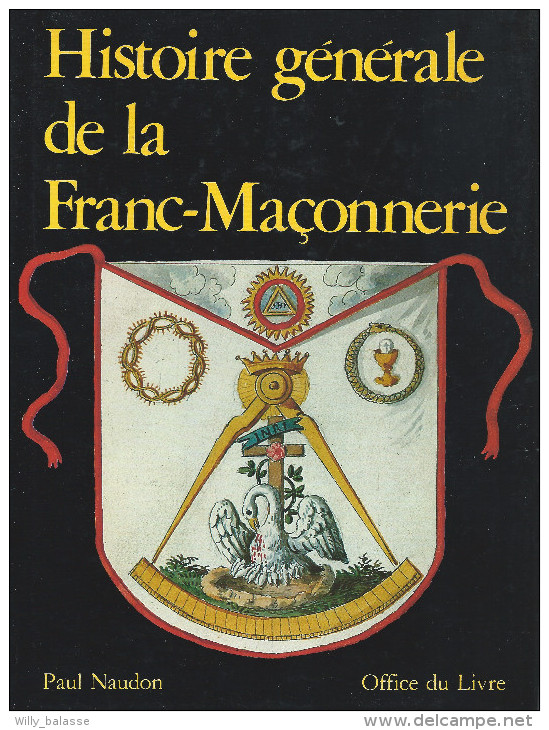 Franc-Maçonnerie : "Histoire Générale De La Franc-Maçonnerie" Par P Naudon, 1987, 251 Pages - Economie