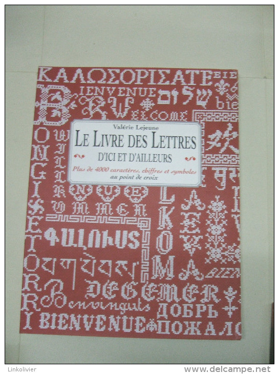 LE LIVRE DES LETTRES D´ICI ET D´AILLEURS (point De Croix) De Valérie Lejeune - Éditions De Saxe 2001 - Innendekoration