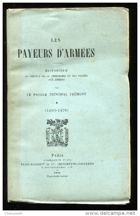 Les Payeurs D' Armées - Par Le Payeur Principal Frémont - Poste Militaire & Histoire Postale