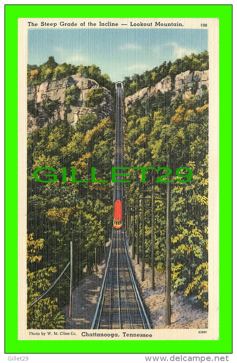 CHATTANOOGA, TN - THE STEEP GRADE OF THE INCLINE, LOOKOUT MOUNTAIN - PHOTO BY W, M. CLINE CO - TRAVEL 1947 - - Chattanooga