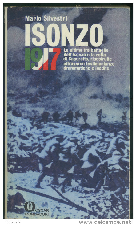 ISONZO 1917 LE ULTIME TRE BATTAGLIE DELL'ISONZO E LA ROTTA DI CAPORETTO- MARIO SILVESTRI - War 1914-18