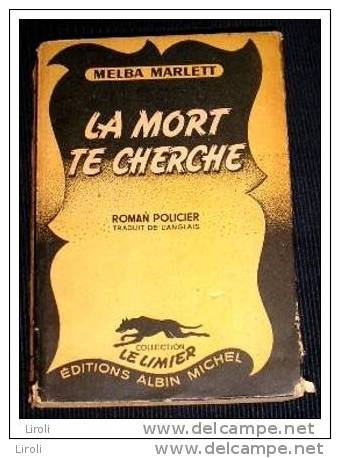 MARLETT Melba :  LA MORT TE CHERCHE. (1949) - Albin-Michel - Le Limier