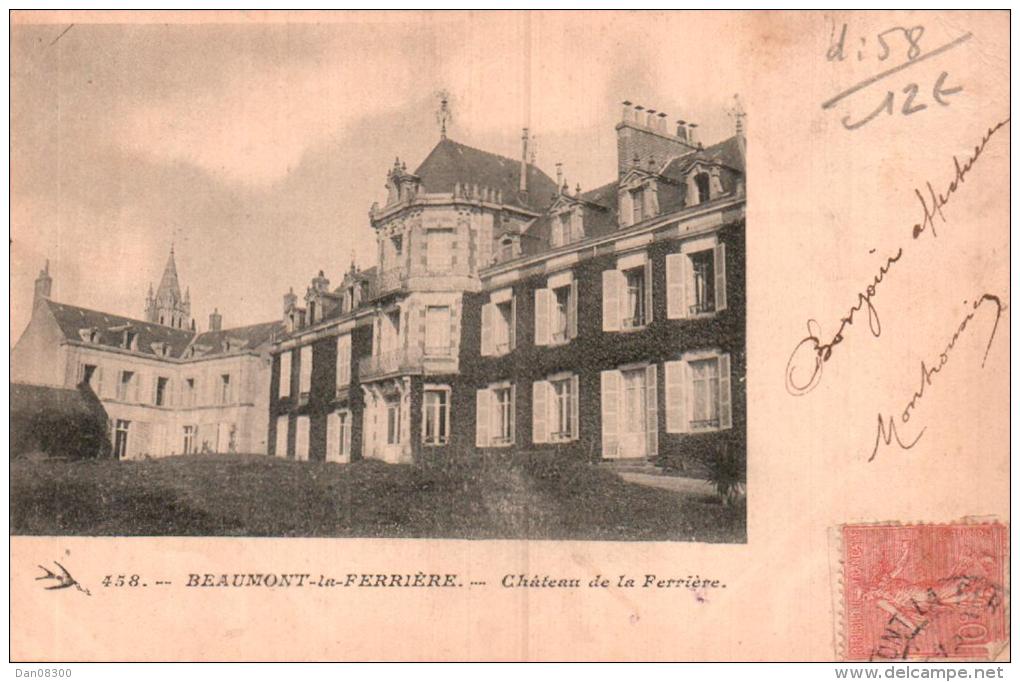 58 BEAUMONT LA FERRIERE CHATEAU DE LA FERRIERE - Autres & Non Classés