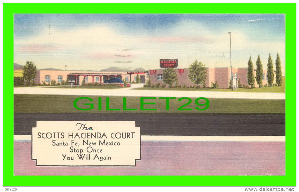 SANTA FE, NM - THE SCOTTS HACIENDA COURT - TRAVEL IN 1947 - - Santa Fe