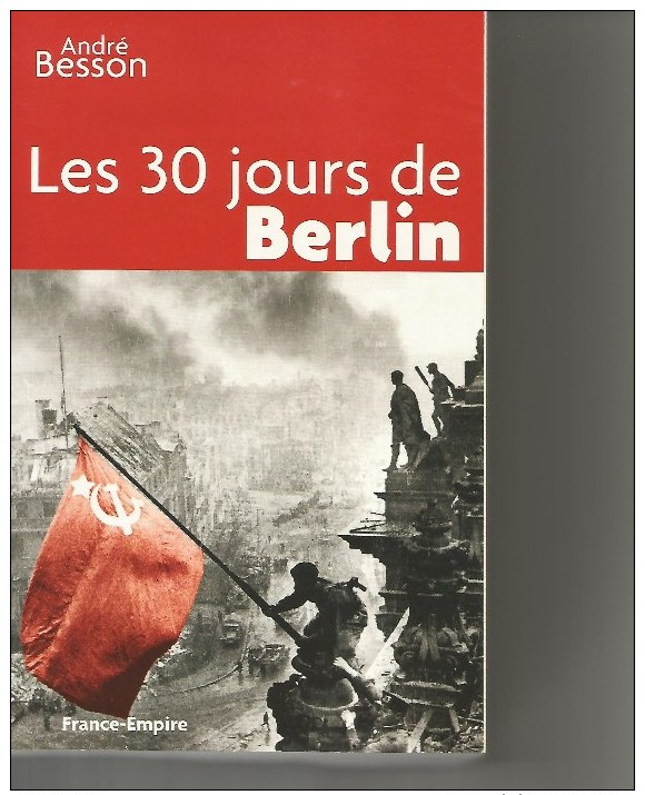 Les 30 Jours De Berlin Andre Besson - Franche-Comté