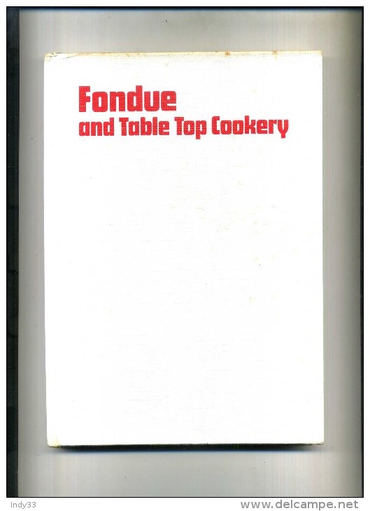 - FONDUE AND TABLE TOP COOKERY . OCTOPUS BOOKS 1971 . - British