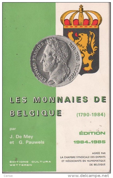 Les Monnaies De Belgique (1790-1984) Par J. De Mey Et G. Pauwels - Autres & Non Classés