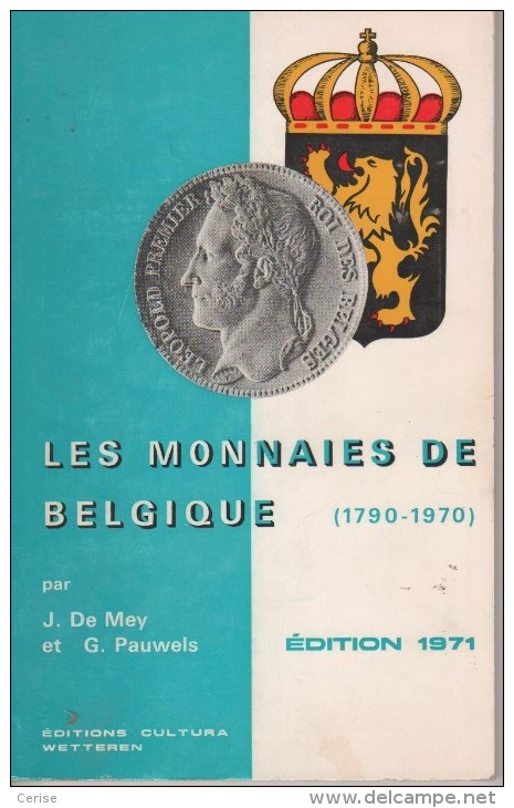 Les Monnaies De Belgique (1790-1970) Par J. De Mey Et G. Pauwels - Autres & Non Classés