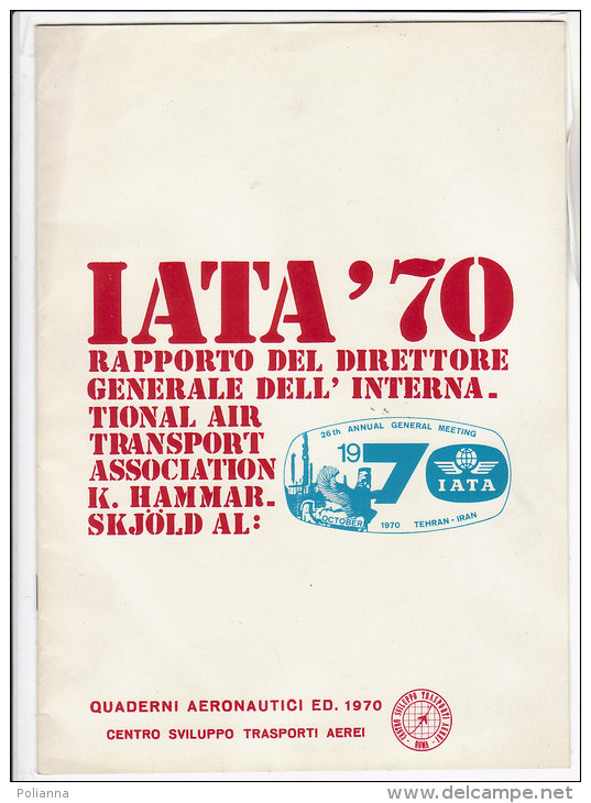 PES^434 - AVIAZIONE - QUADERNI AERONAUTICI IATA 1970 - RAPPORTO DIR.GEN.INTERNATIONAL AIR TRANSPORT ASSOCIATION - Riviste Di Bordo