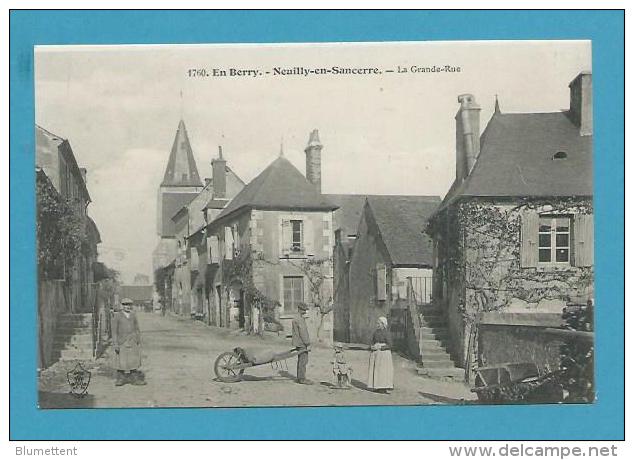 CPA 1760 - EN BERRY La Grande Rue NEUILLY-EN-SANCERRE 18 - Autres & Non Classés