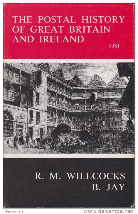 WILLCOCKS R.M. & JAY B. The Postal History Of Great Britain And Ireland Ed 1981 Like New - Filatelie En Postgeschiedenis