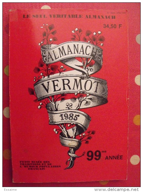 Almanach Vermot 1985. Reliure Brochée. 360 Pages. Gravures, Publicités, Humour, - Humour