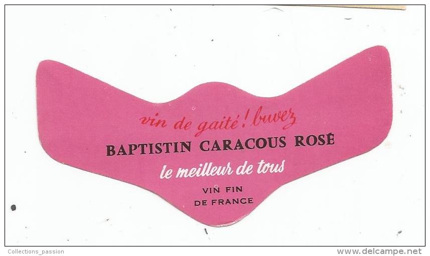 étiquette De Vin , BAPTISTIN CARACOUS ROSE , Vin Fin De France - Vino Rosato