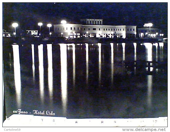 FANO HOTEL  LIDO  DI NOTTE BY NIGHT   V1955 FB7477 - Fano