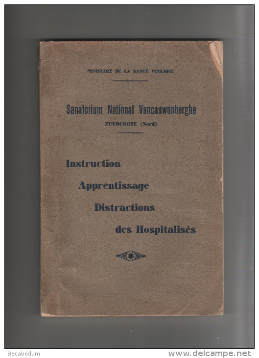 Sanatorium National Vancauwenberghe Zuydcoote Instruction Apprentissage Distractions  Hospitalisés 1932 - 1901-1940